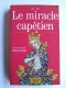 Stéphane Rials - Le miracle capétien