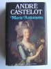 André Castelot - Marie-Antoinette - Marie-Antoinette