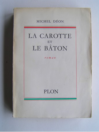 Michel Déon - La carotte et le bâton