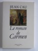 Jean Cau - Le roman de Carmen - Le roman de Carmen