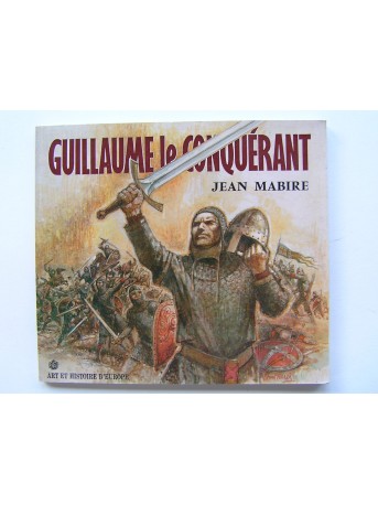 Jean Mabire - Guillaume le Conquérant