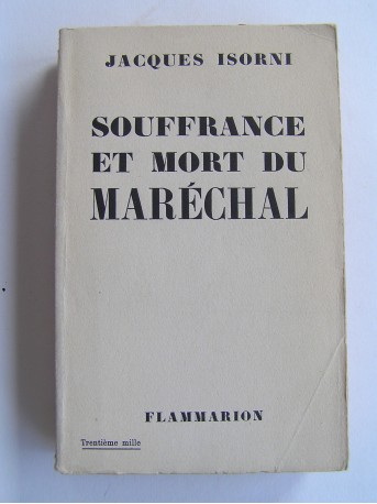 Maître Jacques Isorni - Souffrance et mort du Maréchal