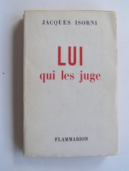 Maître Jacques Isorni - Lui qui les juge