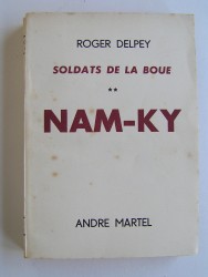 Roger Delpey - Soldats de la boue. Tome 2. Nam-Ky