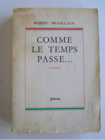 Robert Brasillach - Comme le temps passe
