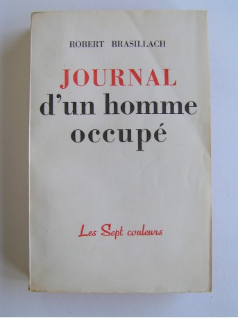 Robert Brasillach - Journal d'un homme occupé