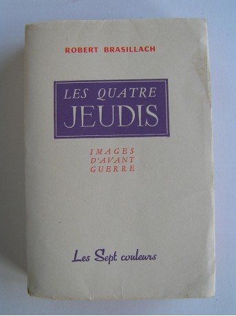 Robert Brasillach - Les quatre jeudis. Images d'avant-guerre