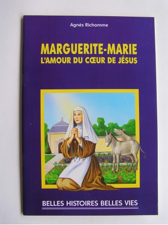 Agnès Richomme - Sainte Marguerite-Marie. L'amour du Coeur de Jésus