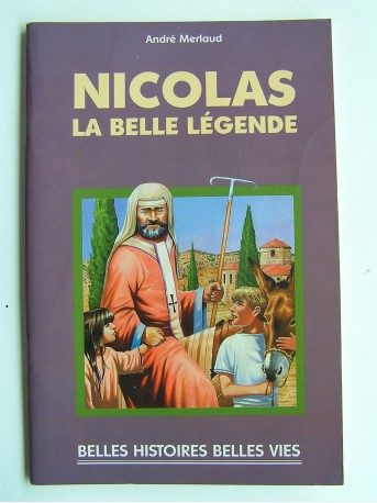 André Merlaud - Nicolas. La belle légende