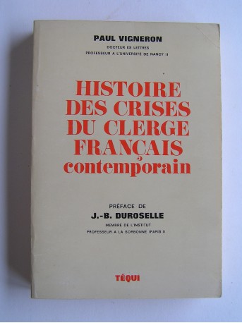 Paul Vigneron - Histoire des crises du clergé français contemporain