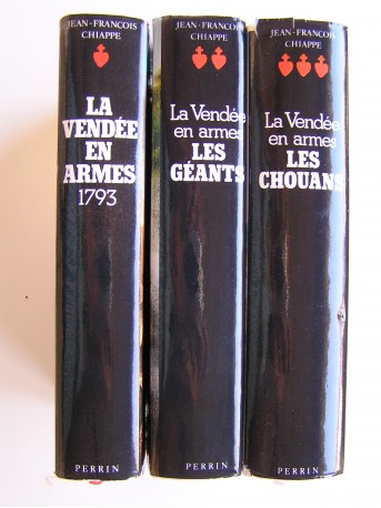 Jean-François Chiappe - La Vendée en armes. Complet des trois volumes