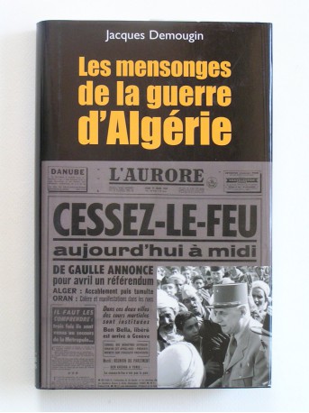 Jacques Demougin - Les mensonges de la guerre d'Algérie
