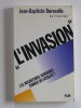 Jean-Baptiste Duroselle - "L'invasion". Les migrations humaines, chance ou fatalité? - "L'invasion". Les migrations humaines, chance ou fatalité?
