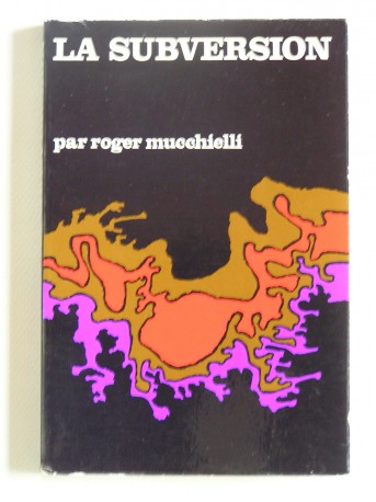 Roger Mucchielli - La subversion