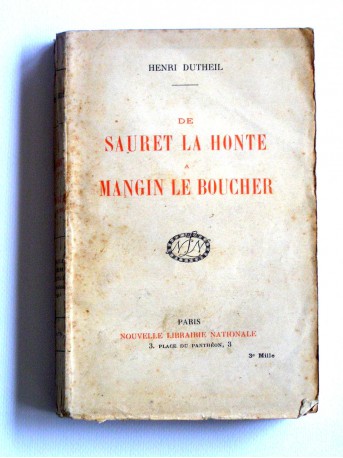 Henri Dutheil - De Sauret la honte à Mangin le boucher