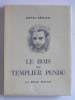 Henri Béraud - Le bois du templier pendu - Le bois du templier pendu