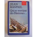Jean Raspail - Qui se souvient des hommes...