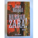 Jean Raspail - Hurrah Zara!