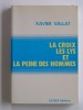 Xavier Vallat - La Croix, les Lys et la peine des hommes - La Croix, les Lys et la peine des hommes