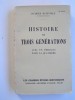 Jacques Bainville - Histoire de trois générations. Avec un épilogue pour la quatrième - Histoire de trois générations. Avec un épilogue pour la quatrième