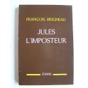 François Brigneau - Jules l'imposteur