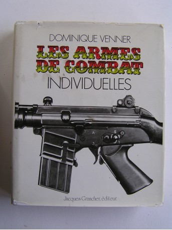 Dominique Venner - Les armes de combat individuelles