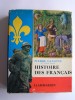 Pierre Gaxotte - Histoire des Français - Histoire des Français