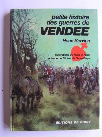 Henri Servien - Petite histoire des guerres de Vendée