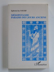 Ephrem Isa Yousif - Mésopotamie, paradis des jours anciens