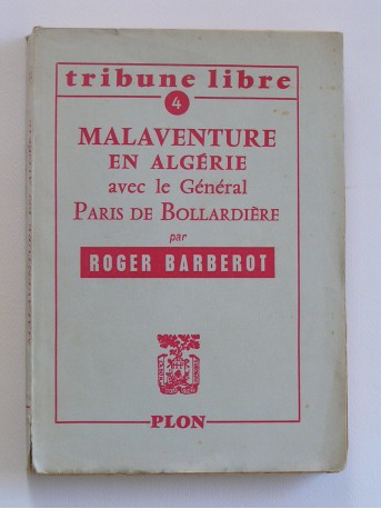 Colonel Roger Barberot - Malaventure en Algérie avec le général Paris de Bollardière