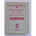 Colonel Roger Barberot - Malaventure en Algérie avec le général Paris de Bollardière