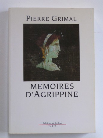 Pierre Grimal - Mémoires d'Agrippine