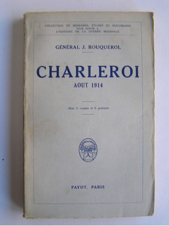Général J. Rouquerol - Charleroi. Août 1914