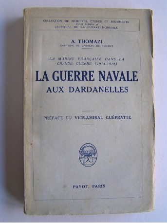 A. Thomazi - La guerre navale aux Dardanelles