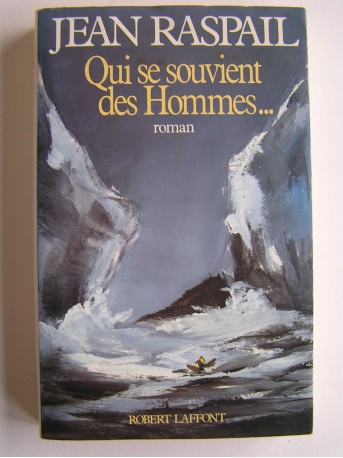 Jean Raspail - Qui se souvient des hommes...