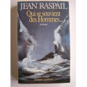 Jean Raspail - Qui se souvient des hommes...