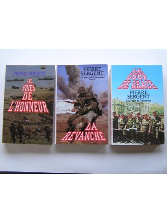 Pierre Sergent - Les voies de l'honneur. Complet des trois tomes.