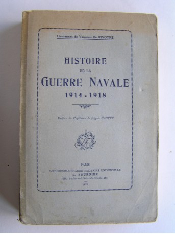 lieutenant de vaisseau De Rivoyre - Histoire de la Guerre Navale. 1914 - 1918