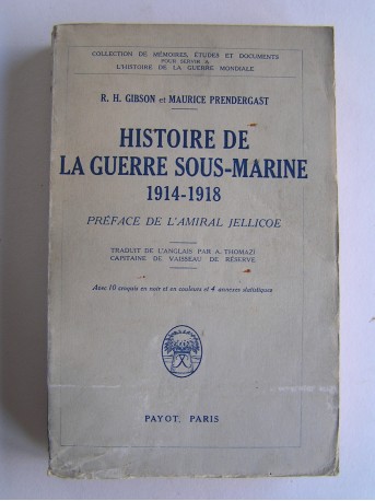 R. H. Gibson et Maurice Prendergast - Histoire de la guerre sous-marine. 1914 - 1918