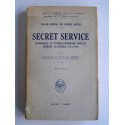 Major-Général Sir George Aston - Service Secret. Espionnage et Contre-espionnage anglais pendant la guerre 1914-1918.