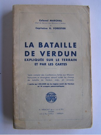 Colonel Marchal - La bataille de Verdun expliquée sur le terrain et par les cartes.