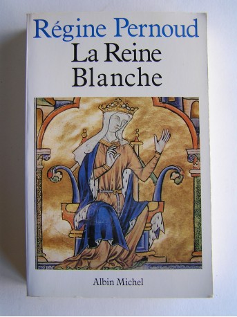 Régine Pernoud - La reine Blanche