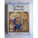 Régine Pernoud - La reine Blanche
