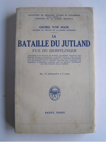 Capitaine de Corvette Georg von Hase - La bataille du Jutland vue du "Derfflinger".