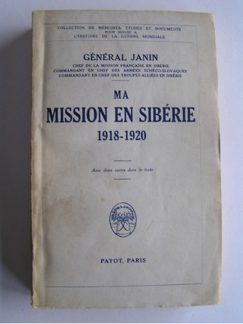 Général Janin - Ma mission en Sibérie. 1918 - 1920