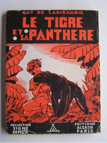 Guy de Larigaudie - Le tigre et sa panthère
