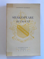 Longworth Chambrun - Shakespeare retrouvé