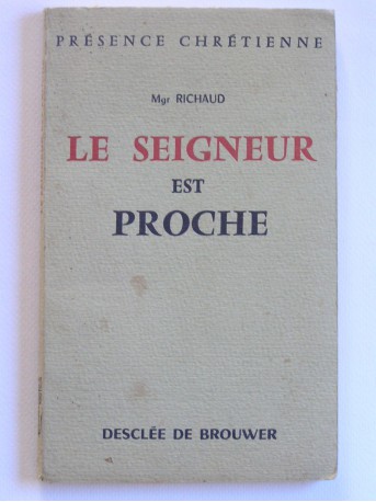 Monseigneur Richaud - Le Seigneur est proche