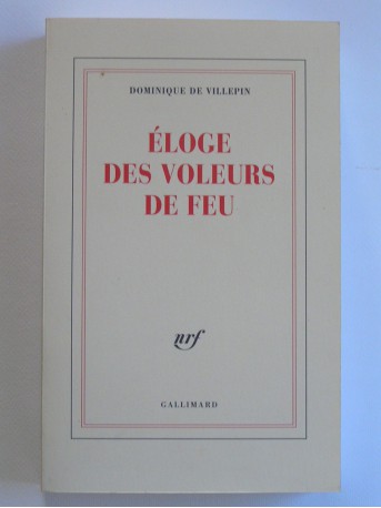 Dominique de Villepin - Eloge des voleurs de feu