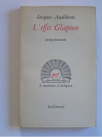 Jacques Audiberti - L'effet Glapion. Parapsychocomédie